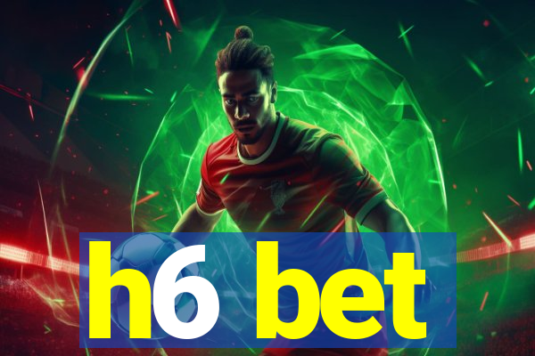 h6 bet